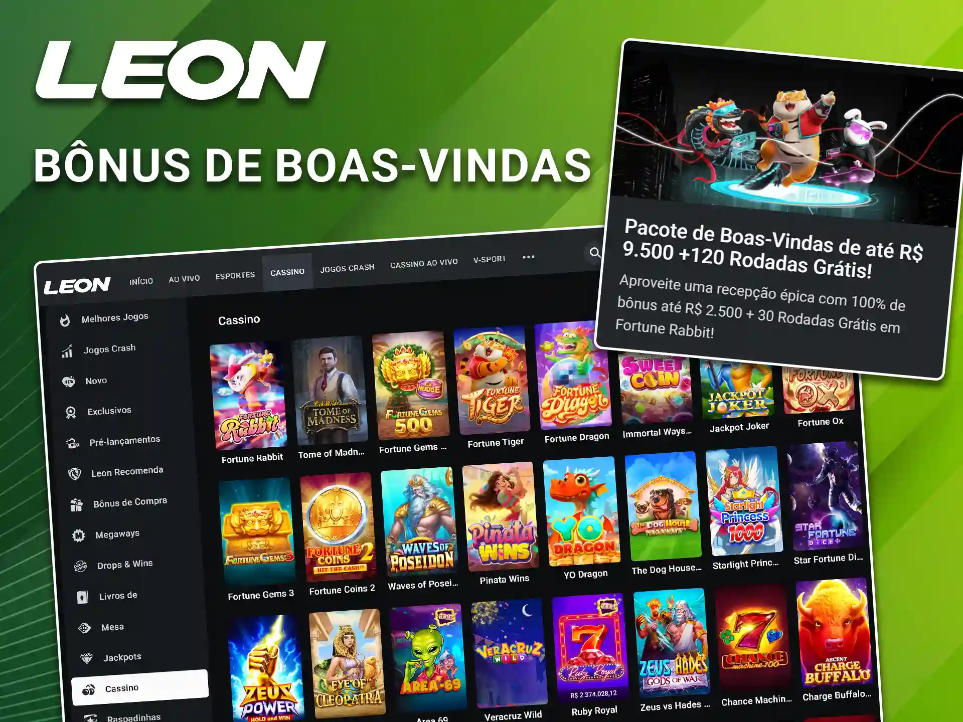 Ative o seu pacote promocional de primeiro depósito ao solicitar o bônus de boas-vindas para jogadores na LeonBet.
